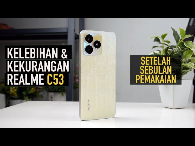 Realme C53 Kelebihan dan Kekurangan - Wajib Tau Sebelum Beli class=