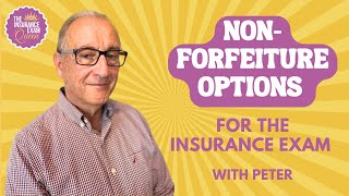 Non-Forfeiture Options for the Life Insurance Exam