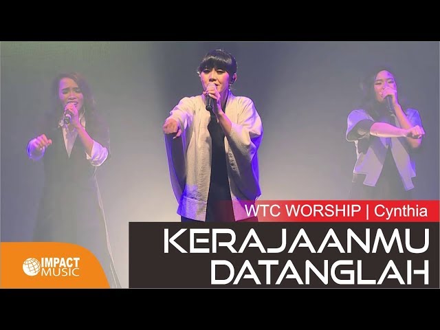 WTC Worship (Cynthia) - KerajaanMu Datanglah