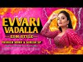 Evvari vadalla new folk dj song remix by dj suresh sp an dj praveen mbnr 7286953089