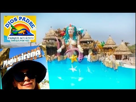 Parque acuático Dios Padre /Balneario Dios Padre Hidalgo - YouTube