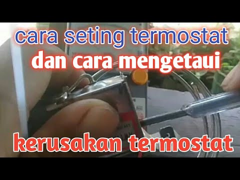 Cara mengetaui ciri ciri termostat rusak cara seting dan mengetesanya