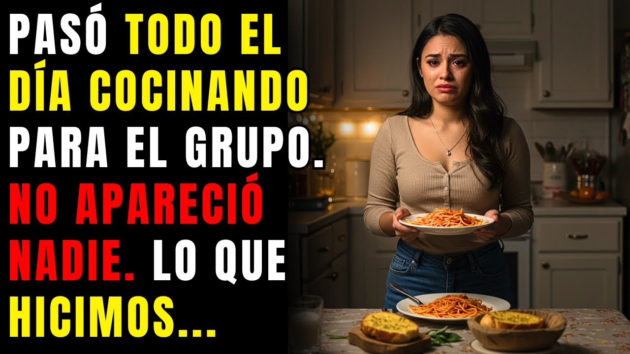 Pasó todo el día cocinando para el grupo. No apareció nadie. Lo que hicimos después cambió todo.