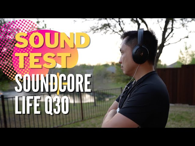 Test Soundcore Life Q30 : un casque sans-fil bien épaulé par une app  efficace !