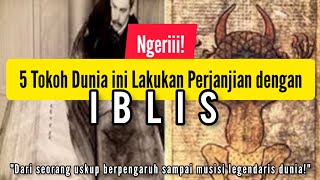 Ngeriii! 5 Tokoh Dunia ini Lakukan Perjanjian dengan iblis!!!