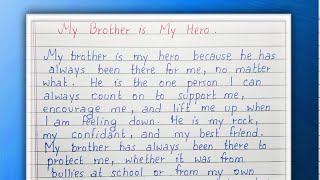 Write a short essay on My Brother is My Hero | Essay Writing