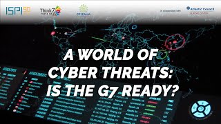 A World of Cyber Threats: Is the G7 Ready?