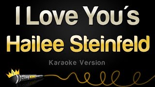 Hailee Steinfeld - I Love You's (Karaoke Version)