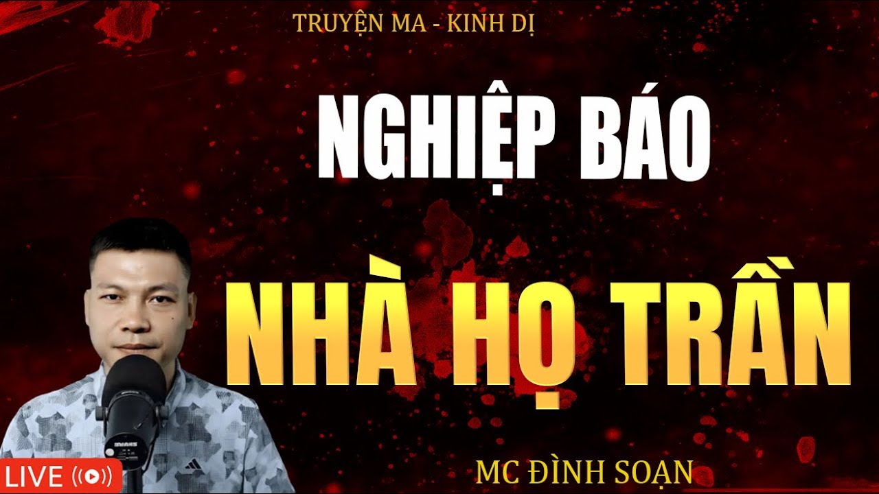 NGHIỆP BÁO NHÀ HỌ TRẦN | Truyện Ma Kinh Dị - Tuyển Tập Truyện Ma Đình Soạn Hay 2025