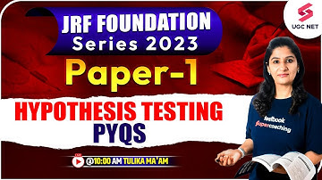 UGC NET Dec 2023 | Paper 1 | Hypothesis Testing PYQs | Most Imp Session | Tulika Ma