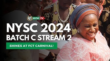 NYSC 2024 Batch C Stream 2 at FCT Carnival | Color, Culture & Fun! 🎭🎉