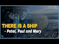 Peter, Paul and Mary &ndash; There Is a Ship (1964)