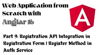 API Integration in Registration Form | Registration Method in Auth Service | Angular Tutorial Part 9