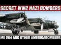 WW2 German Amerikabombers | The Secret Aircraft That Aimed At Bombing The United States | PART 1