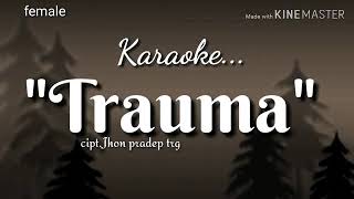 TRAUMA - karaoke lagu karo