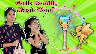 GARIB Pari Ko Mili MAGIC WAND | Garib Ki Jadu Ki Chadi | Pari's Lifestyle