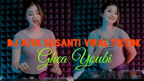 dj aiya susanti viral tiktok #gheayoubi