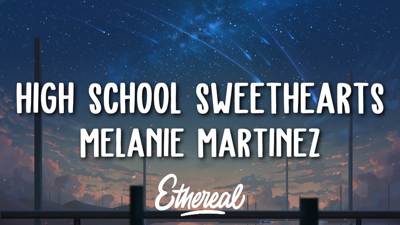 Melanie Martinez   High School Sweethearts Lyrics