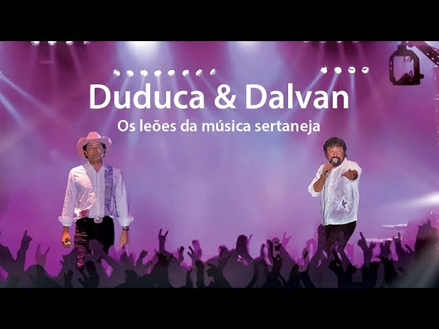 Duduca & Dalvan - Agora Ou Nunca
