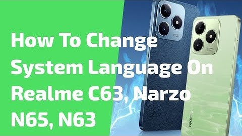 How To Change System Language On Realme C63, Narzo N65, N63
