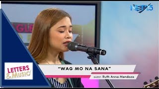 Video thumbnail of "RUTH ANNA MENDOZA - WAG MO NA SANA (NET25 LETTERS AND MUSIC)"