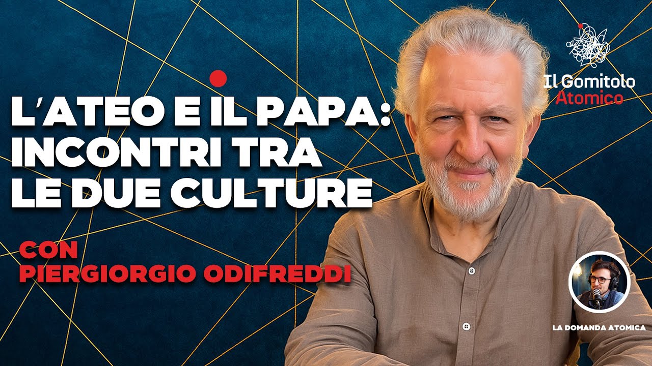 L'ateo e il papa: con Piergiorgio Odifreddi | Il Gomitolo Atomico #25