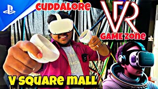 VR game zone Cuddalore | V Square mall | solurathakelu