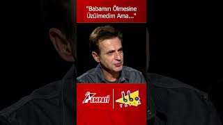 Babamın Ölmesine Üzülmedim Ama...