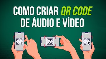 Como Criar QR Code de Áudio e de Vídeo  |  Tutorial #04