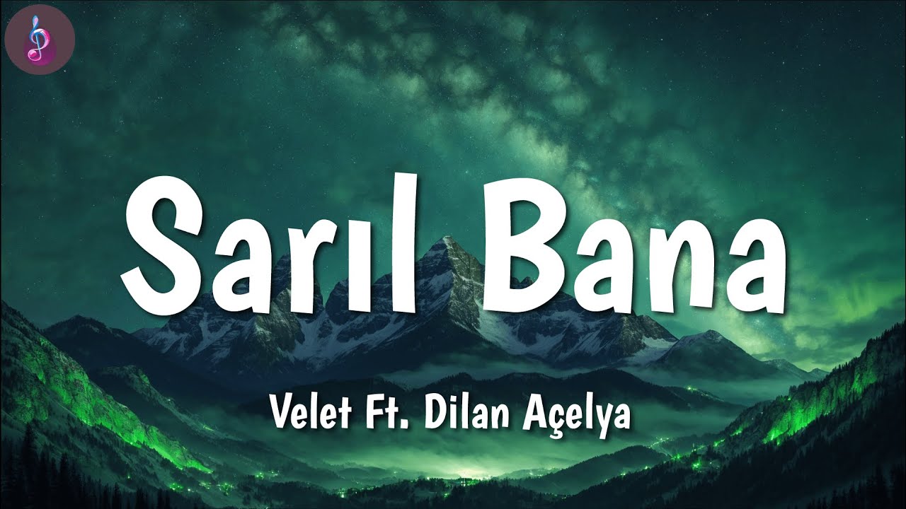 Velet Ft Dilan Açelya ╸Sarıl Bana Sözleri/Lyrics YouTube
