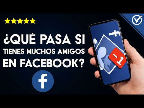 ¿Es Malo Tener Muchos Amigos en Facebook? ¿Qué Pasa si Tienes Muchos Amigos?