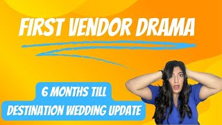 Vendor Drama Strikes: 6-Month Wedding Planning Update #wedding #weddingplanning #destinationwedding