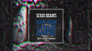 Serjo Bram's - Boom Boom Zone (Shy Coast Remix)