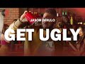 Jason Derulo - Get Ugly | Top Songs | Lyrics