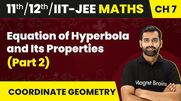 Equation of Hyperbola and Its Properties (Part 2)- Hyperbola | Maths | Class 11/12/IIT-JEE | 2024-25