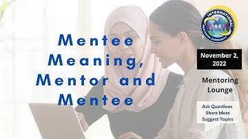 Mentee Meaning, Mentor and Mentee