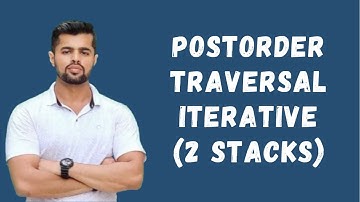 Postorder Traversal of Binary Tree Using Two Stacks | Iterative Postorder Traversal of Binary Tree
