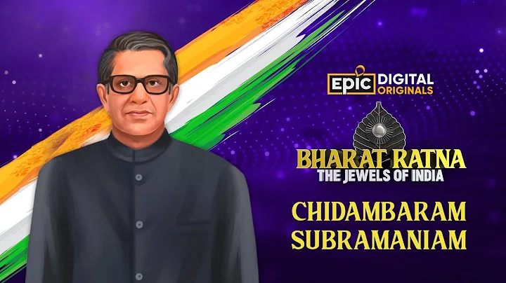 Chidambaram Subramaniam | Bharat Ratna - The Jewel...