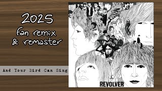 THE BEATLES - And Your Bird Can Sing (2025 Fan Stereo Remix & Remaster)