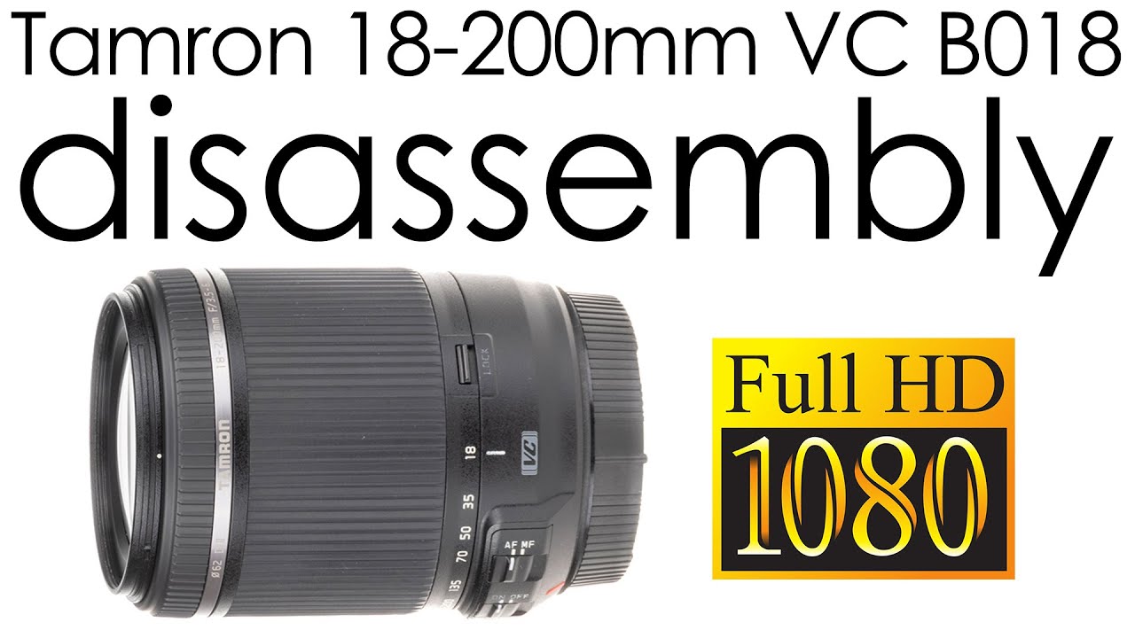 Tamron 18-200mm f/3.5-6.3 Di II VC B018 disassembly