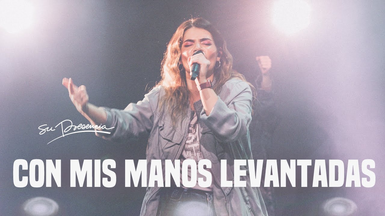 Con Mis Manos Levantadas - Su Presencia (Cover de  Danilo Montero)