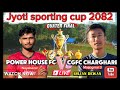 Power house fc nayabazar vs cgfc charghar | jyoti sporting cup 2082 | maijogmai 4 namsaling ilam