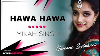 Hawa Hawa | Mika Singh | Bollywood | Namani Srilahari