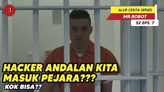 Penjara Lagi Penjara Lagi... || Mr.Robot Season 2 Eps. 7