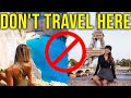 10 Tourist Destinations You Must Avoid at Any Cost