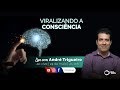 Viralizando a Consciência | André Trigueiro