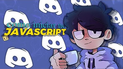 Iniciando no JavaScript #1 - Introdução do básico [Discord.js] - [PT-BR]