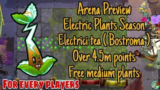 Pvz2 Arena Preview (Electrici-tea Bostroma)event_ Over 4.5m points_ Free medium plants. Gameplay