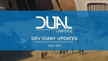 Dual Universe DevDiary Updates - July 2017 | Pre-Alpha Video