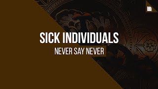 Смотреть клип Sick Individuals - Never Say Never